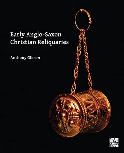 Early Anglo-Saxon Christian Reliquaries, Gibson 9781789694086 Free Shipping..