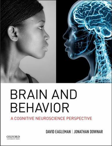 Brain and Behavior: A Cognitive Neuroscience Perspective by Eagleman, David