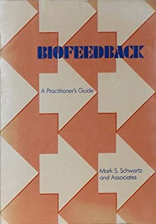 Biofeedback : A Practitioner’s Guide Paperback Mark S. Schwartz