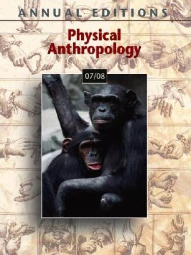 Annual Editions: Physical Anthropology 07/08 – Paperback – GOOD