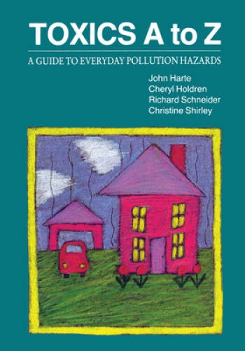 Toxics A to Z: A Guide to Everyday Pollution Hazards – Paperback – ACCEPTABLE