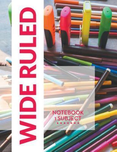 Wide Ruled Not – 1 Subject by Speedy Publishing Llc, Speedy Publishing Llc, B…
