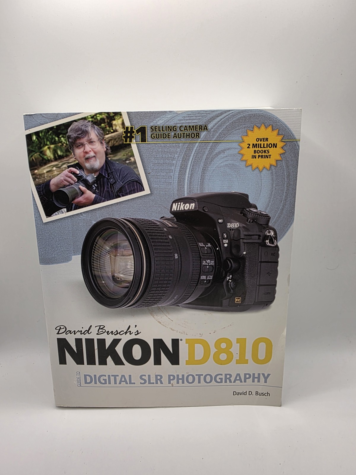 David Busch’s Nikon D810 Guide to Digital SLR Photography by David D. Busch 2014
