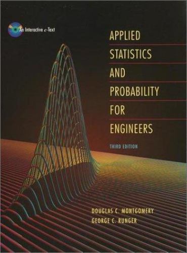 Applied Statistics and Probability for Engineers by George C. Runger and Douglas