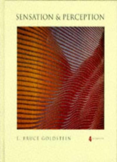Sensation and Perception By E. Bruce Goldstein. 9780534266226
