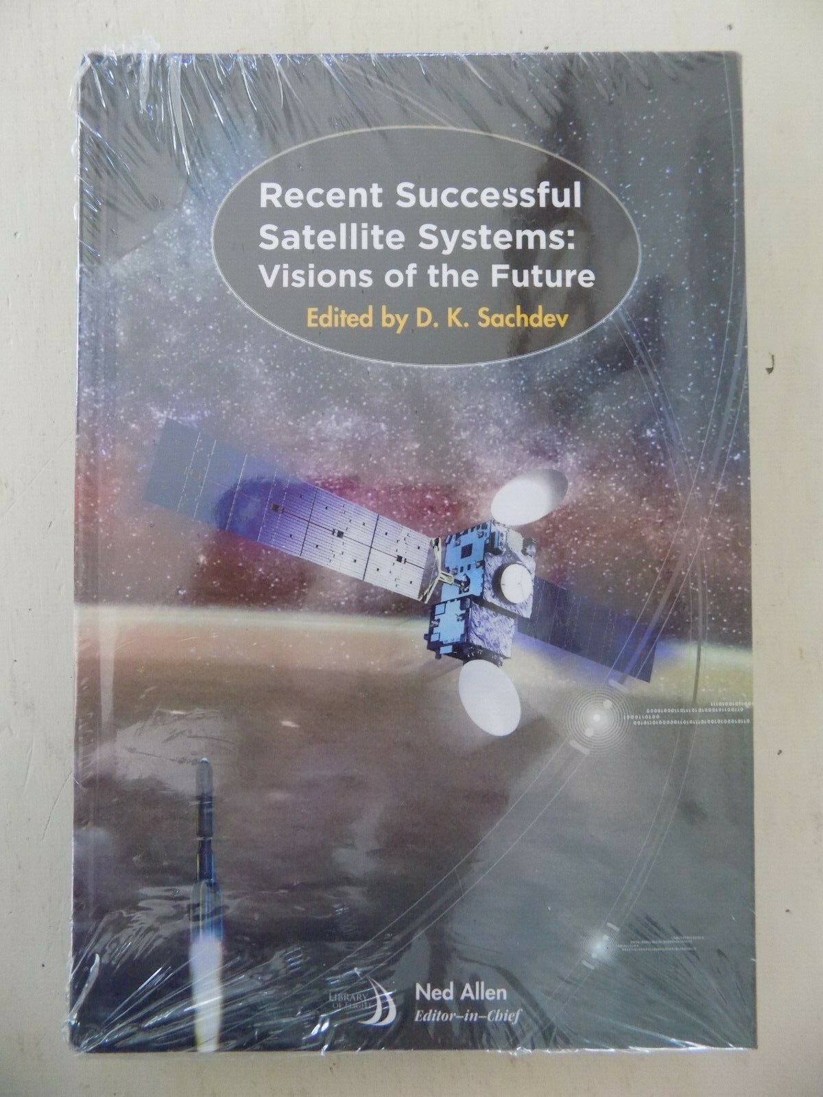 NEW Recent Successful Satellite Systems: Visions of the Future Book D.K. Sachdev