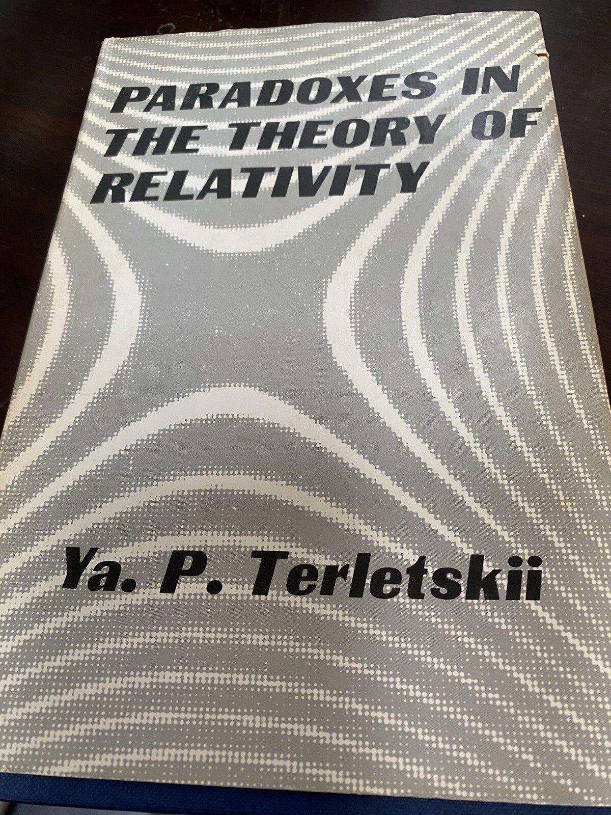 Paradoxes in the Theory of Relativity Yakov Terletskii Plenum Press 1968 HB