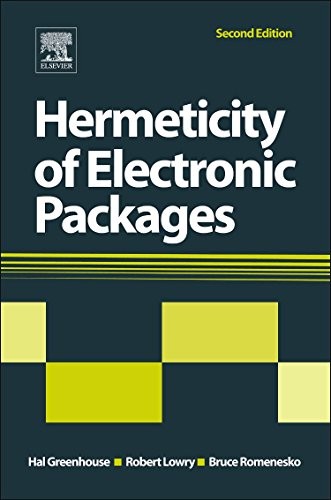 HERMETICITY OF ELECTRONIC PACKAGES, SECOND EDITION By Hal Greenhouse – Hardcover