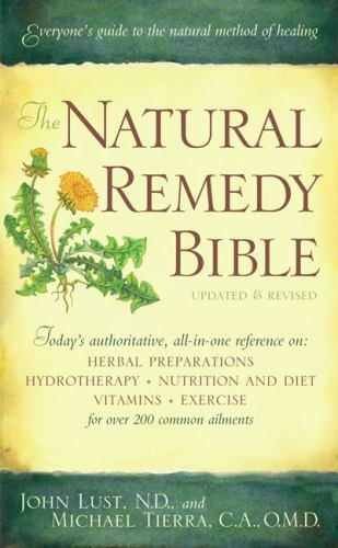 The Natural Remedy Bible by John Lust; Michael Tierra