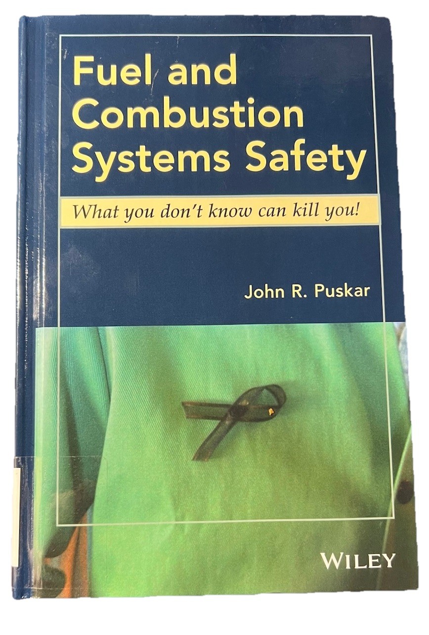 Fuel and Combustion Systems Safety: What You Don’t Know Can Kill You! Puskar