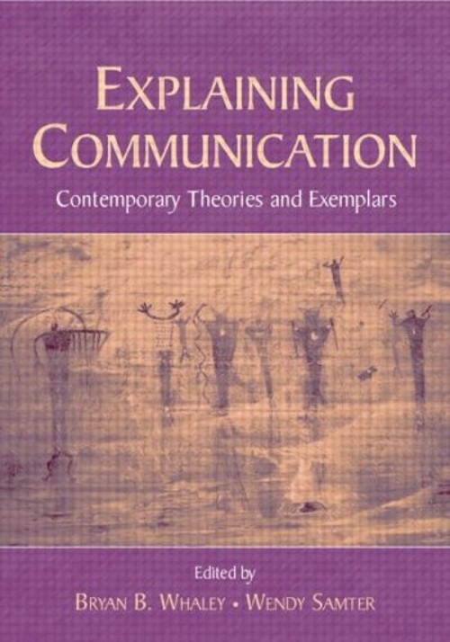 Explaining Communication : Contemporary Theories and Exemplars Pe
