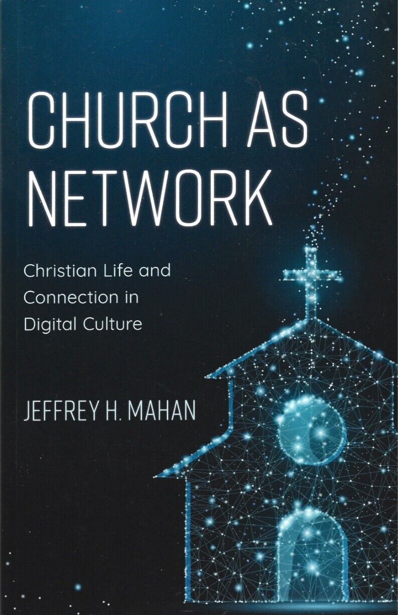 Church As Network: Christian Life and Connection in Digital Culture (Paperback)