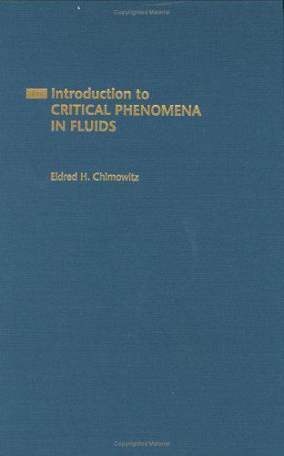 Introduction to Critical Phenomena in Fluids (Topics in Chemical Engineering), C