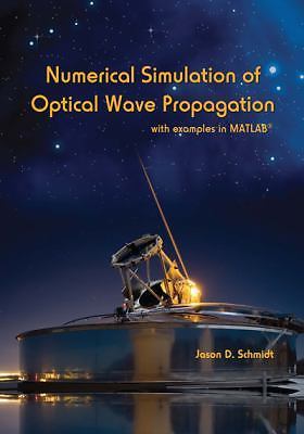 Numerical Simulation of Optical Wave Propagation with Examples in MATLAB (Press