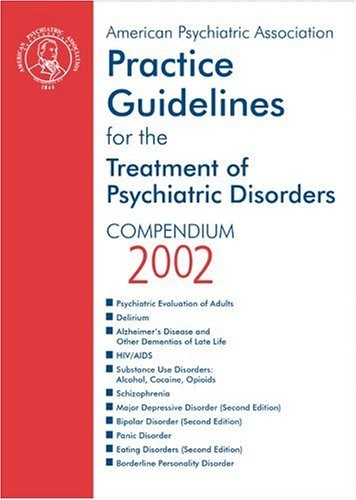 American Psychiatric Association Practice Guidelines for the Treatment of Ps…