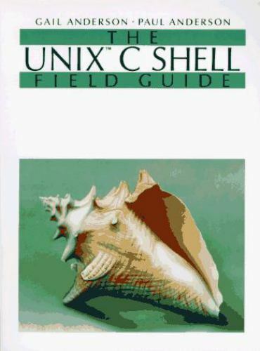 Unix C Shell Field Guide Gail Anderson, Paul Anderson paperback Used – Good