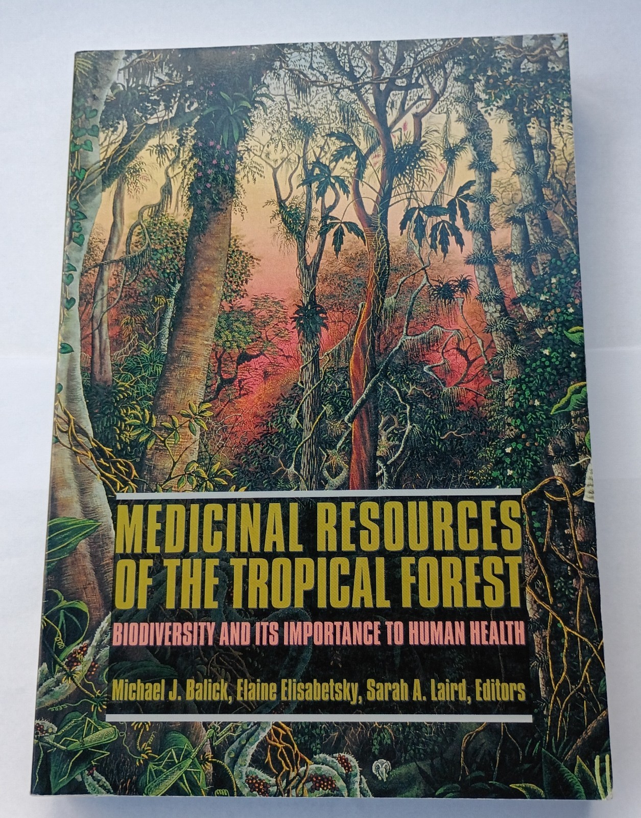 Medicinal Resources of the Tropical Forest : Biodiversity and Its Importance …