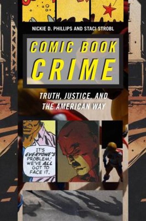Comic Book Crime : Truth, Justice, and the American Way Paperback