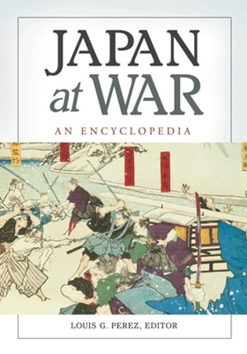 Japan at War: An Encyclopedia by Louis Perez: Used