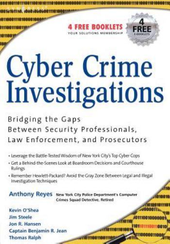 Cyber Crime Investigations: Bridging the Gaps Between Security Professionals,…