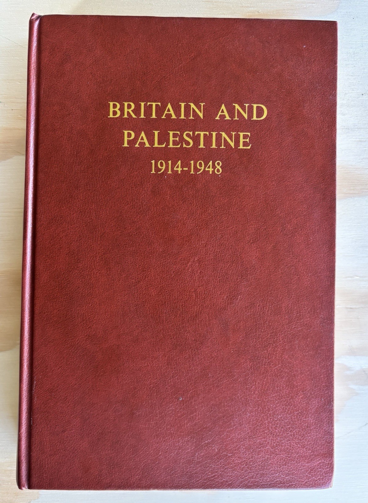 Britain and Palestine 1914-1948 Archival Sources for History of British Mandate