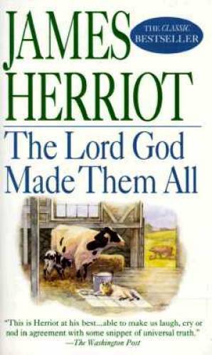 The Lord God Made Them All – Mass Market Paperback By Herriot, James – GOOD