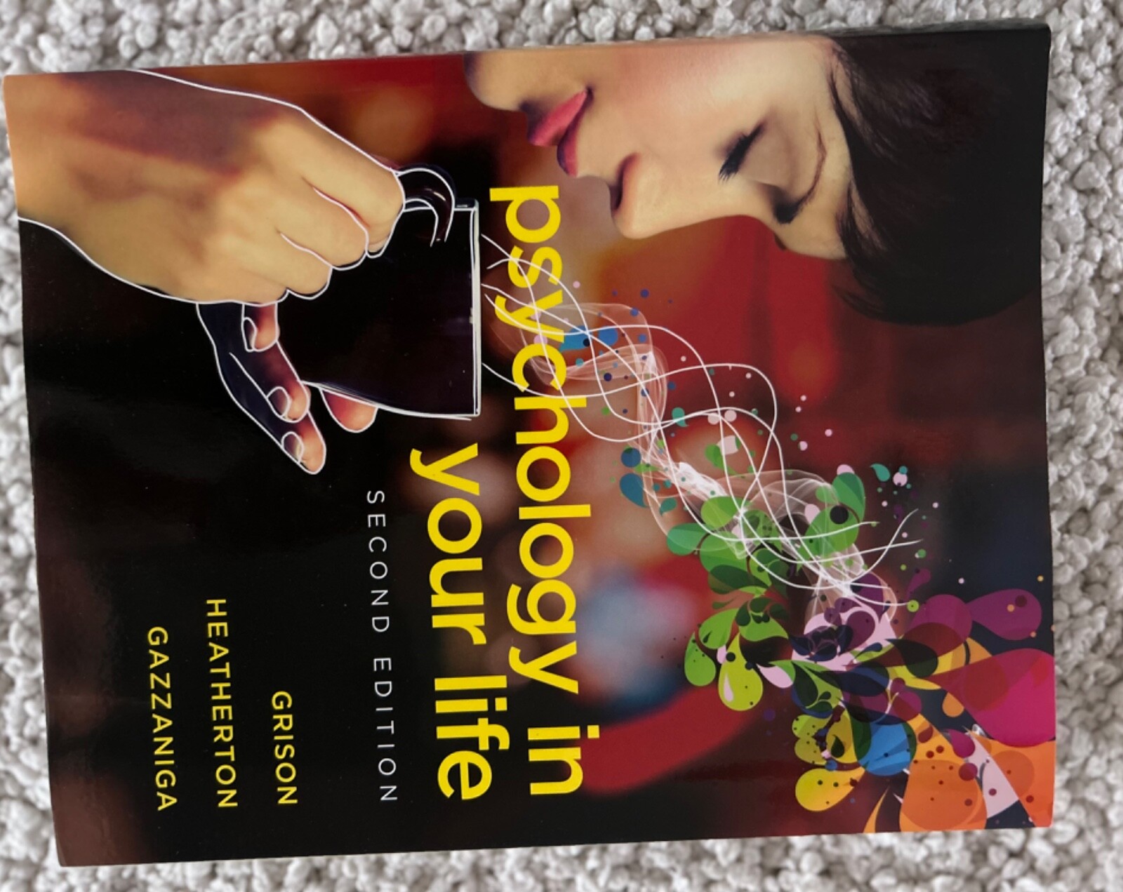 Psychology in Your Life by Michael S. Gazzaniga, Sarah Grison and Todd…