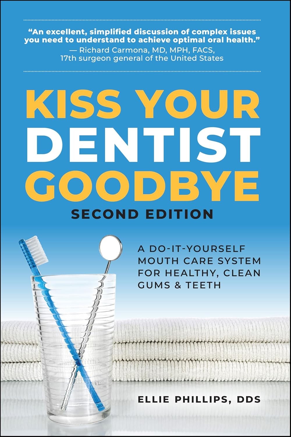 Kiss Your Dentist Goodbye: A Do-It-Yourself Mouth Care System for Heal Paperback
