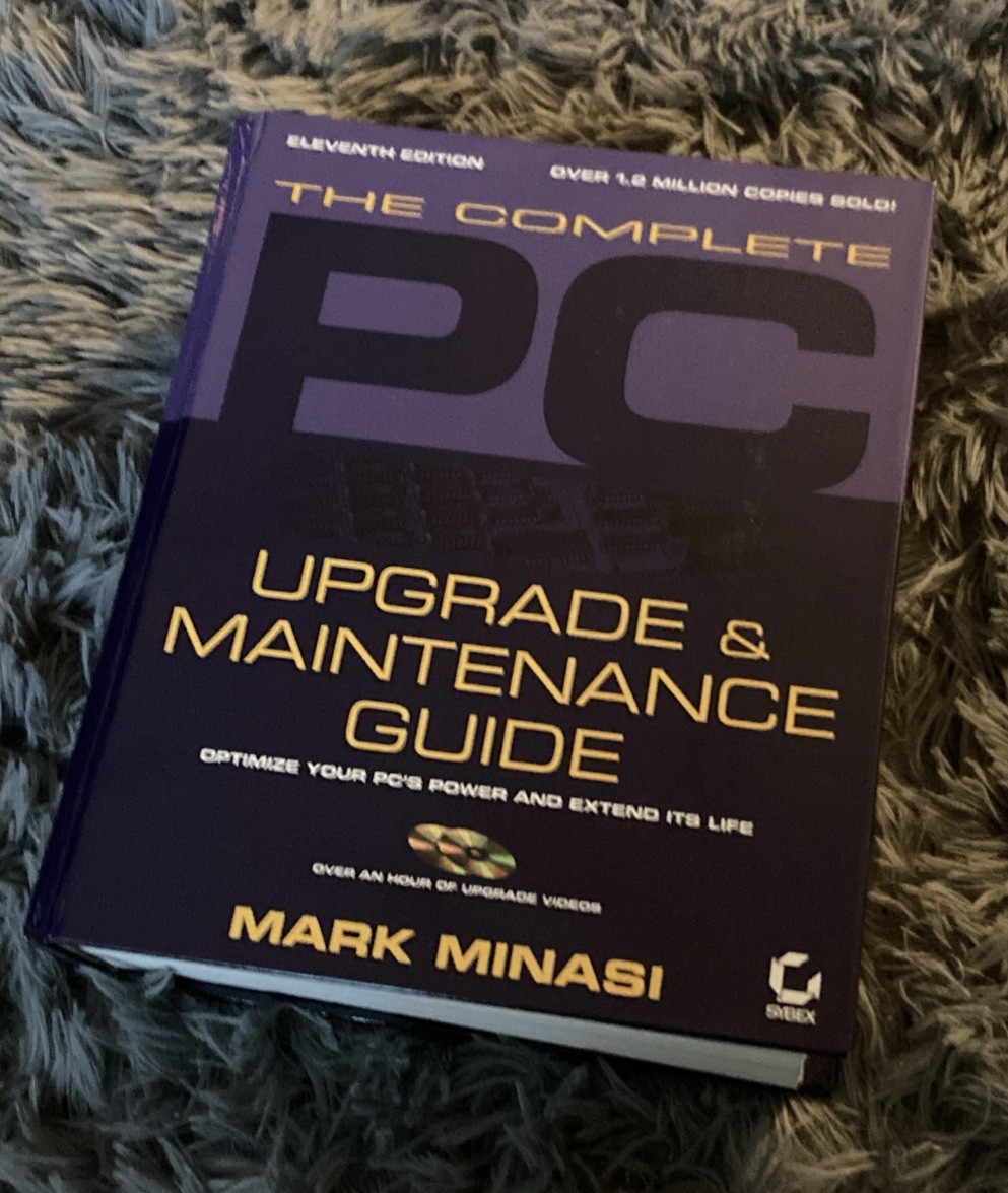 Complete PC Upgrade and Maintenance Guide with CD-ROM by Mark Minasi 11 Edition