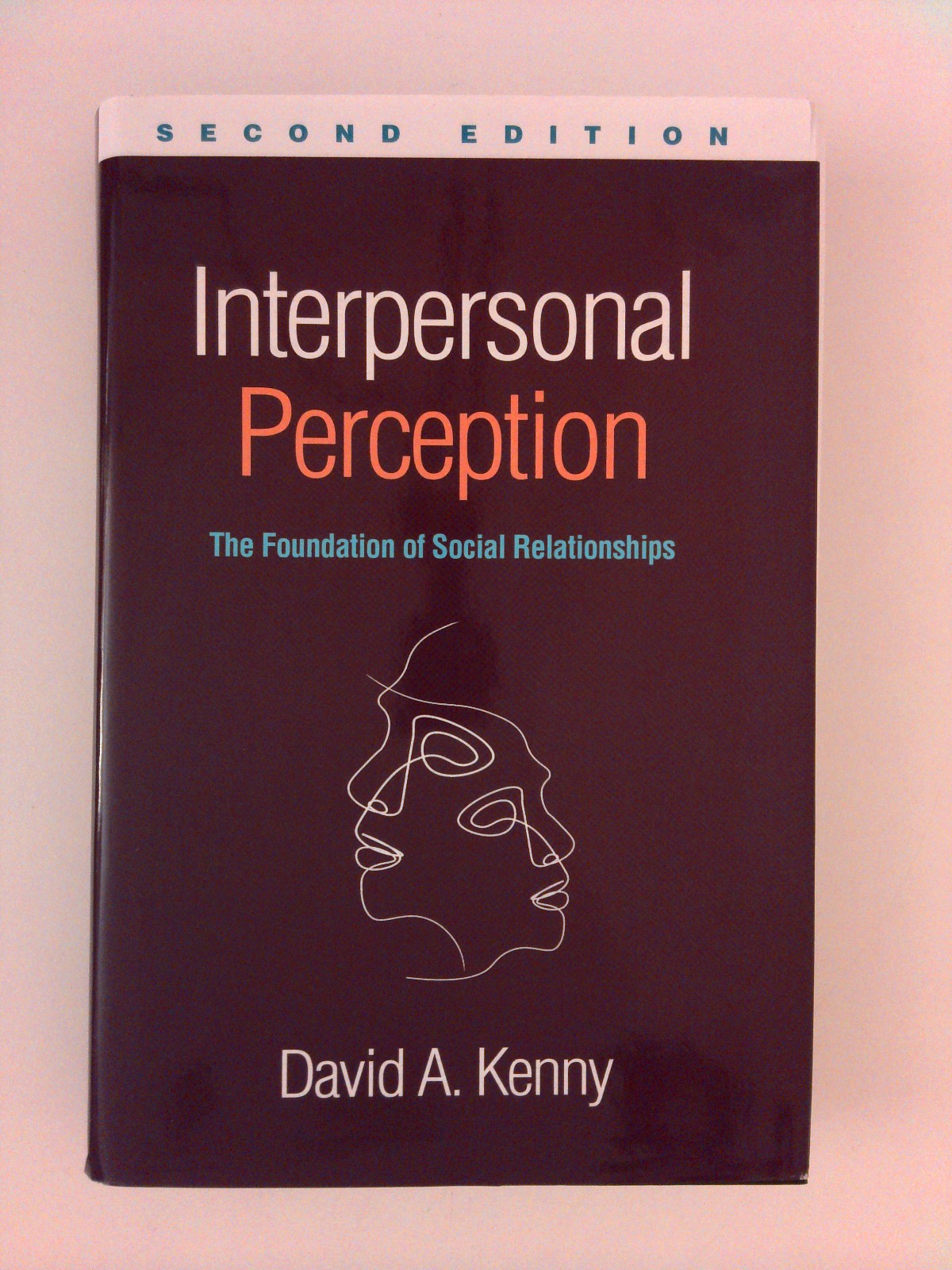 Interpersonal Perception: The Foundation of Social Relationships – David Kenny
