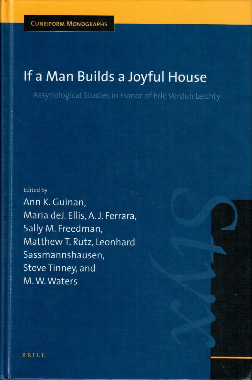 Erle Leichty. If Man Builds Joyful House. Assyriological Studies in Honor 1st ed