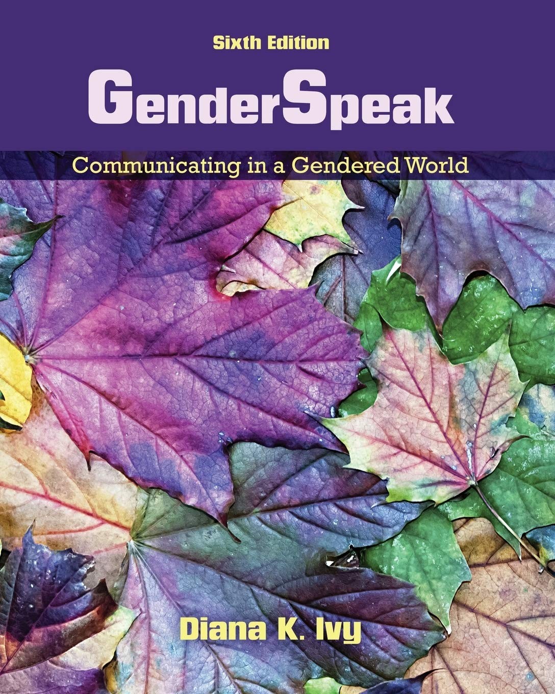 GenderSpeak: Communicating in a Gendered World by Diana K. Ivy