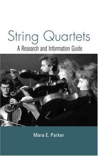 String Quartets : A Research and Information Guide by Mara E. Parker Hardcover