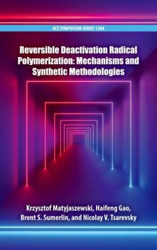 Reversible Deactivation Radical Polymerization: Mechanisms and Synthetic…