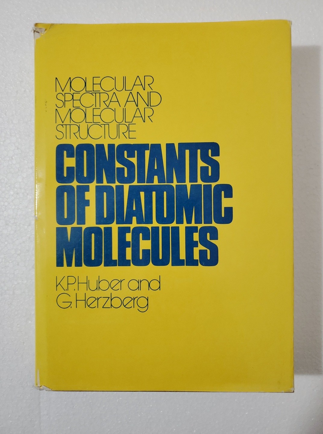 Molecular Spectra & Structure Constants of Diatomic Molecules, Huber & Herzberg