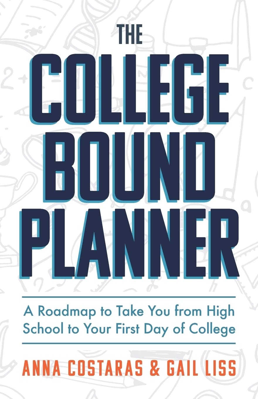 The College Bound Planner: A Roadmap to Take You From High School to Your Fi…