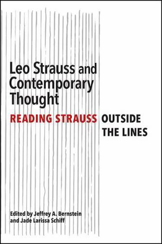 Leo Strauss and Contemporary Thought: Reading Strauss Outside the Lines (SUNY se