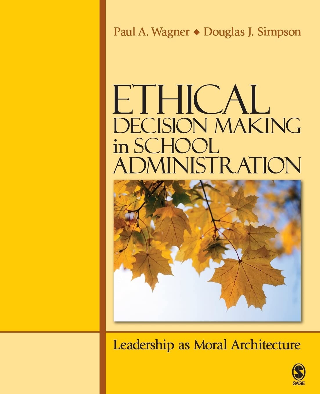 Ethical Decision Making in School Administration by Wagner