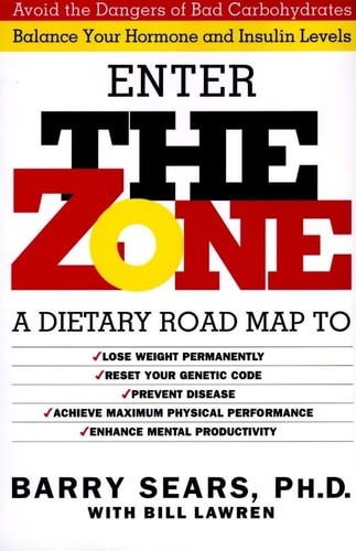 (The Zone: Revolutionary Life Plan to Put Your Body in Total Balance for Permane