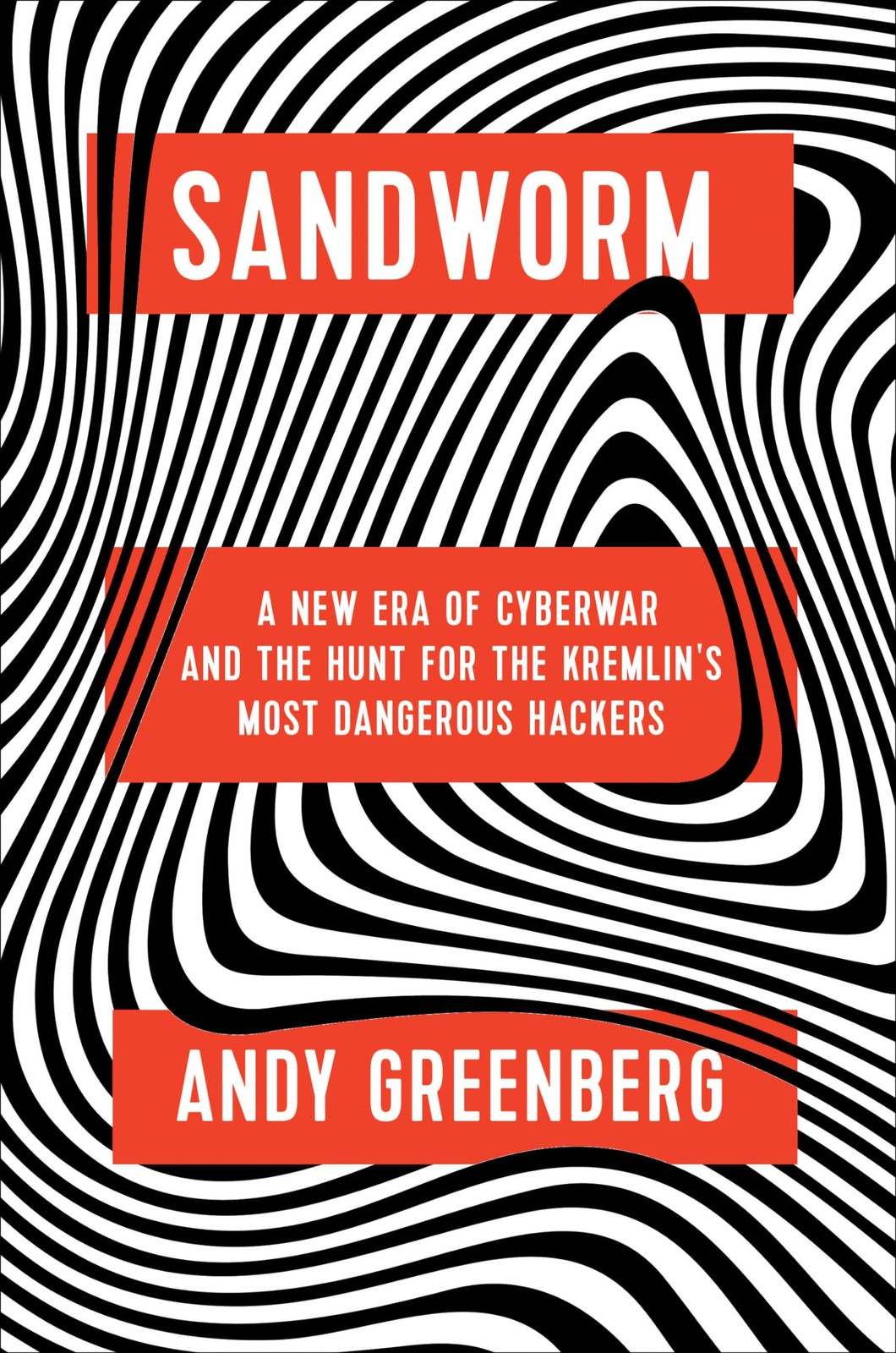 Sandworm: A New Era of Cyberwar and the Hunt for the Kremlin’s Most Dangerou…