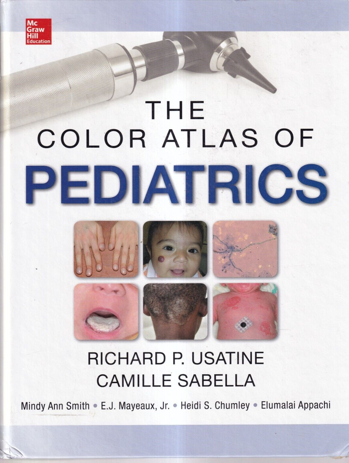COLOR ATLAS OF PEDIATRICS by Camille Sabella and Richard P. Usatine (2014 HC)L9