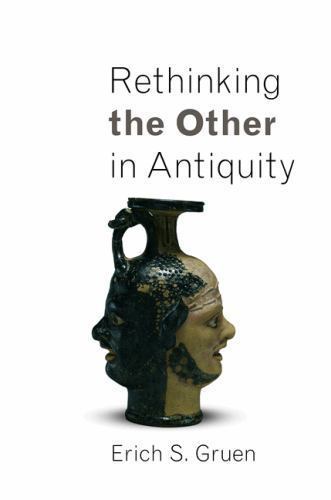 Rethinking the Other in Antiquity, Paperback by Gruen, Erich S., Used Good Co…