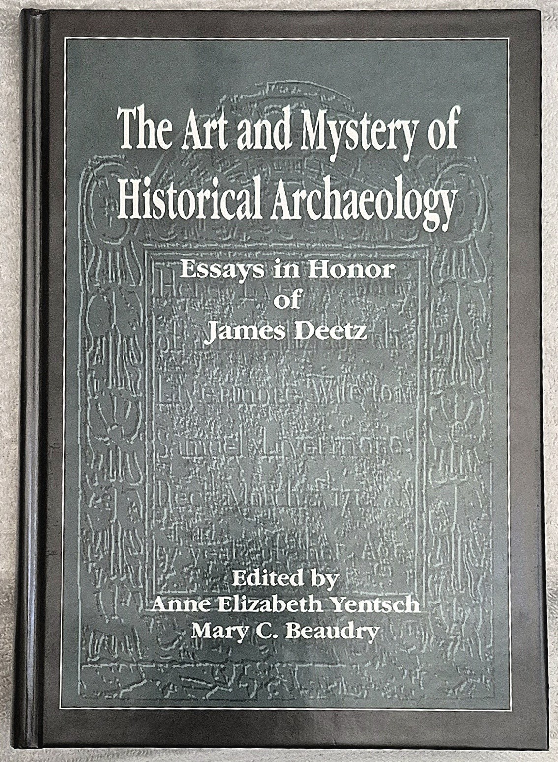 The Art and Mystery of Historical Archaeology (Beaudry • 1992) Good
