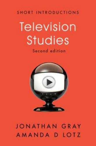 Television Studies (Short Introductions) by Gray, Jonathan, Lotz, Amanda D.