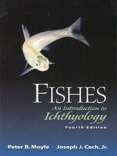 Fishes: An Introduction to Ichthyology by Peter B Moyle: Used