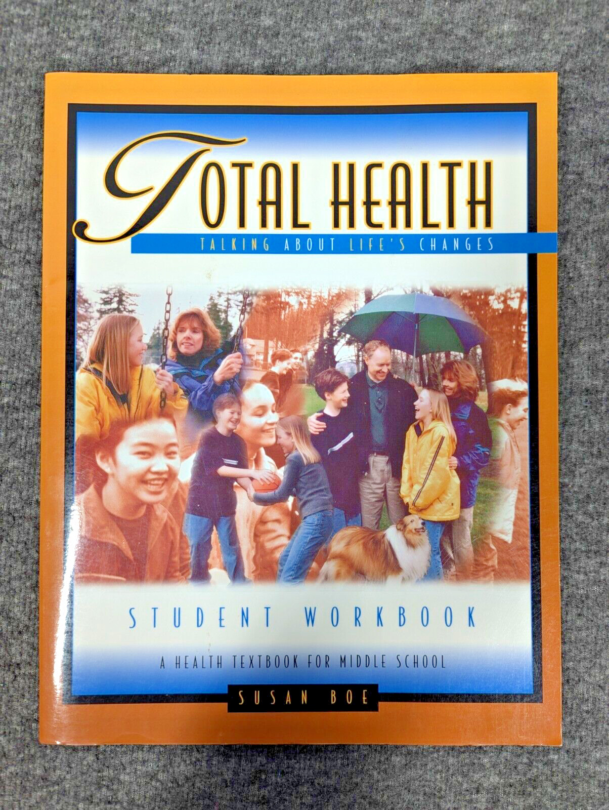 Total Health: Talking About Life’s Changes Student Workbook, Susan Boe