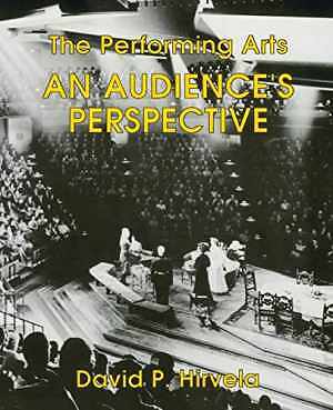 The Performing Arts: An Audience’s Perspective – Paperback, by Hirvela – Good