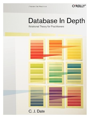 Chris J. Date Database in Depth (Paperback) O’Reilly Ser.
