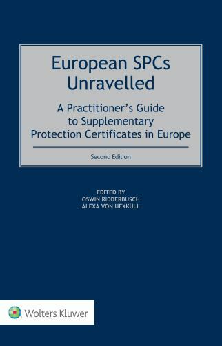 European SPCs Unravelled : A Practitioner’s Guide to Supplementary Protection…
