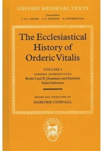THE ECCLESIASTICAL HISTORY OF ORDERIC VITAL: VOL. 1. By Orderic Vitalis VG